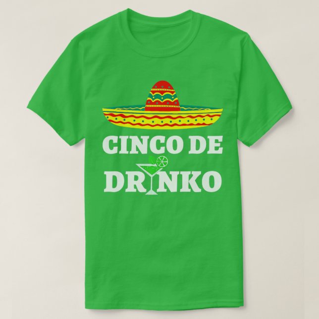 Cinco De Drinko Shirt Sombrero Mexican Fiesta Cinc (Design vorne)