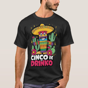 CINCO DE DRINKO T-Shirt
