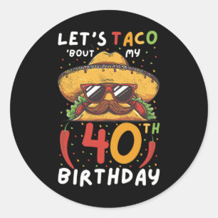 Cinco De Mayo 40. Geburtstag Taco Age 40 Mexican B Runder Aufkleber