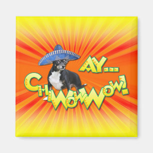 Cinco De Mayo - Ay ChWowWow! - Chihuahua Magnet