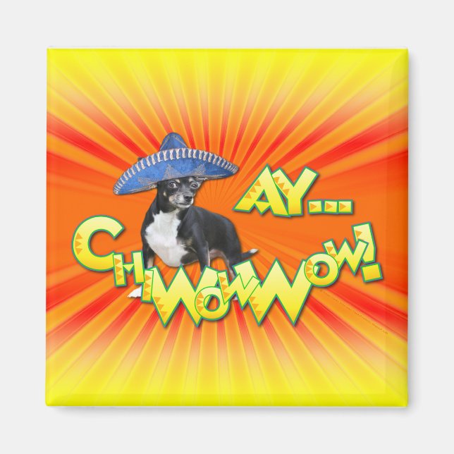 Cinco de Mayo - Ay ChWowWow! -Chihuahua Magnet (Vorne)