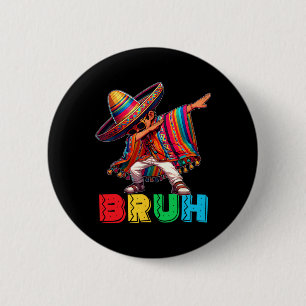 Cinco De Mayo Bruh Dabbing Mexican Boy Poncho Kids Button