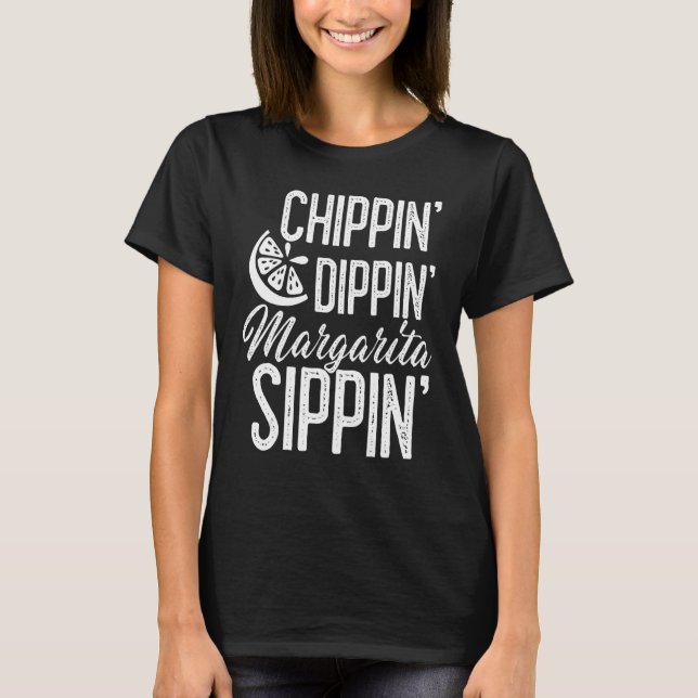 Cinco De Mayo Chippin Dippin Margarita Sippin Mexi T-Shirt (Vorderseite)