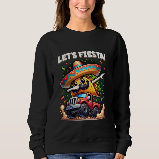 Cinco de Mayo Dabbing Taco Fahrender Monstertruck  Sweatshirt (Vorderseite)