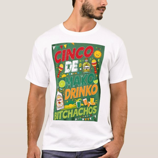 CINCO DE MAYO DRINKO BITCHACHOS T-Shirt (Vorderseite)