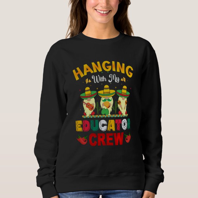 Cinco de Mayo educator crew gnomes love fiesta Sweatshirt (Vorderseite)