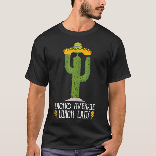Cinco De Mayo Fiesta Meme Saying Nacho Average Lun T-Shirt (Vorderseite)