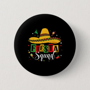 Cinco De Mayo Fiesta Squad Mexikanisches Party Cin Button