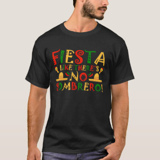 Cinco De Mayo Fiesta Wie es kein Sombrero 5 de T-Shirt