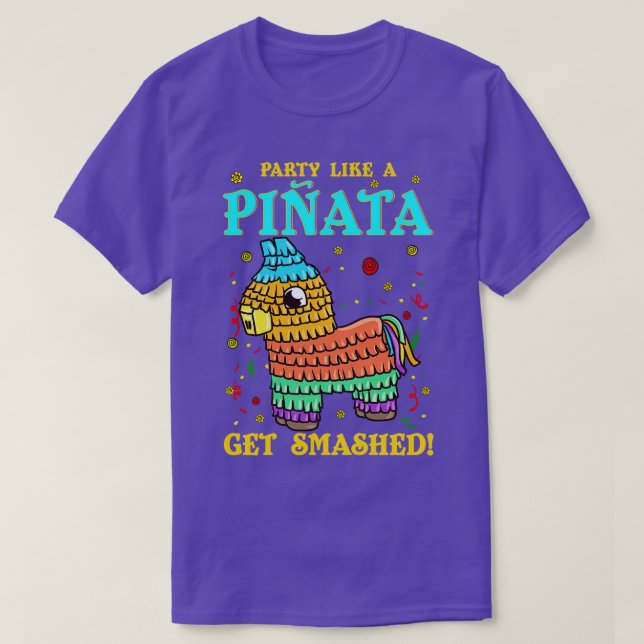 Cinco de mayo Funny Party wie Pinata und Get SM T-Shirt (Design vorne)