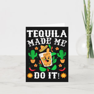 Cinco De Mayo - Funny Tequila machte es mir Mexiko Karte