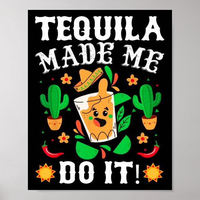 Cinco De Mayo - Funny Tequila machte es mir Mexiko Poster (Vorne)