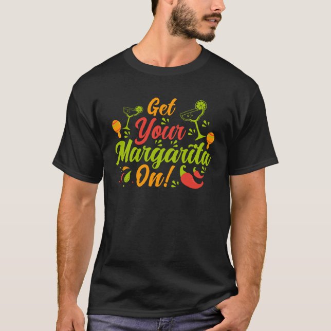 Cinco De Mayo Get Your Margarita On 5 De Mayo  1 T-Shirt (Vorderseite)