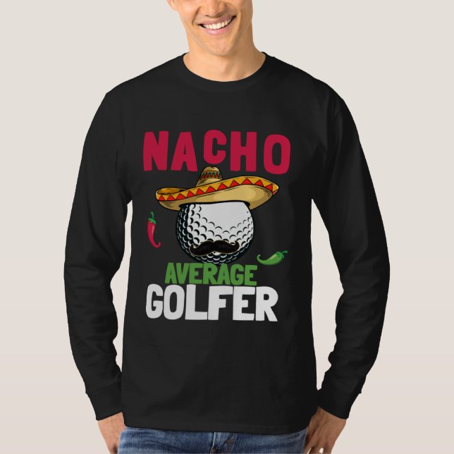Cinco de Mayo Golf Ball With Sombrero Nacho Averag T-Shirt (Vorderseite)