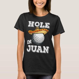 Cinco De Mayo Golf Lustiger Spruch Golfer Witz Loc T-Shirt