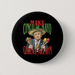 Cinco De Mayo Great wieder lustig Trump mexikanisc Button