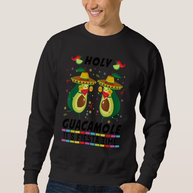Cinco De Mayo Heilige Guacamole Es ist Fiesta Time Sweatshirt (Vorderseite)