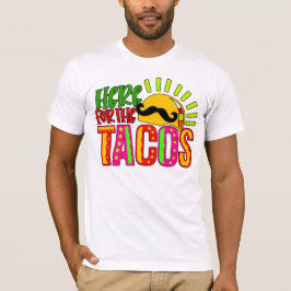 Cinco de Mayo HIER FÜR DIE TACOS T-Shirt