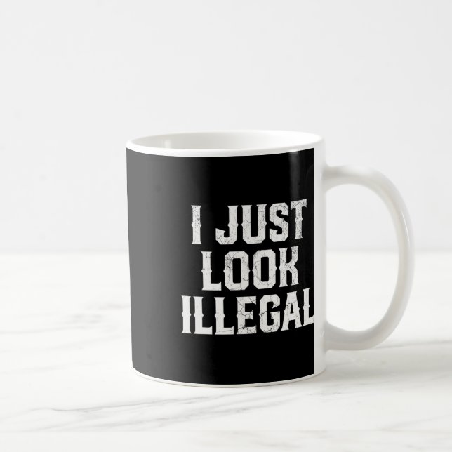 Cinco De Mayo I Just Look Illegal mexikanische Fun Kaffeetasse (Rechts)