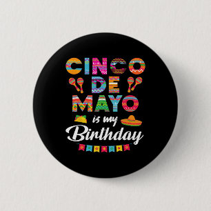 Cinco De Mayo ist mein Geburtstag 5. Mai Geburtsta Button