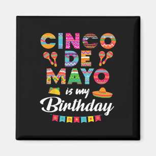Cinco De Mayo ist mein Geburtstag 5. Mai Geburtsta Magnet