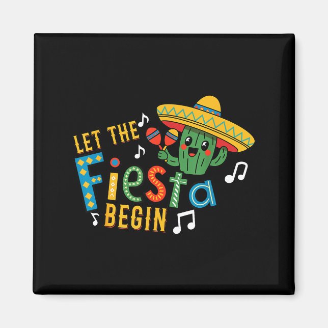 Cinco de Mayo Lass die Fiesta beginnen lustiger me Magnet (Vorne)