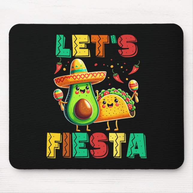 Cinco De Mayo Lass uns Fiesta Avocado und Tacos Ci Mousepad (Vorne)
