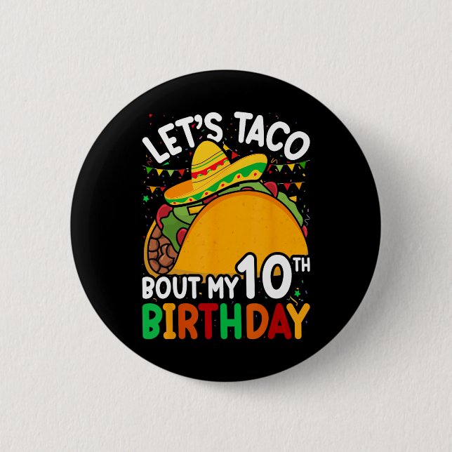 Cinco De Mayo Lasst uns Taco über meinen 10. Gebur Button (Vorderseite)