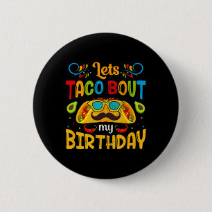 Cinco De Mayo Lasst uns Taco über meinen Geburtsta Button