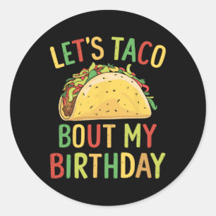 Cinco De Mayo Lasst uns taco über meinen Geburtsta Runder Aufkleber