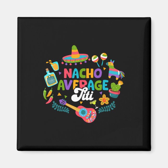 Cinco De Mayo Lustiger Nacho Durchschnitt Titi Mex Magnet (Vorne)