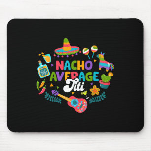 Cinco De Mayo Lustiger Nacho Durchschnitt Titi Mex Mousepad