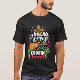 Cinco De Mayo Lustiger Nacho Durchschnittlicher Co T-Shirt