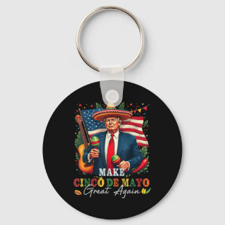 Cinco De Mayo Make Cinco De Mayo Great Again Donal Schlüsselanhänger