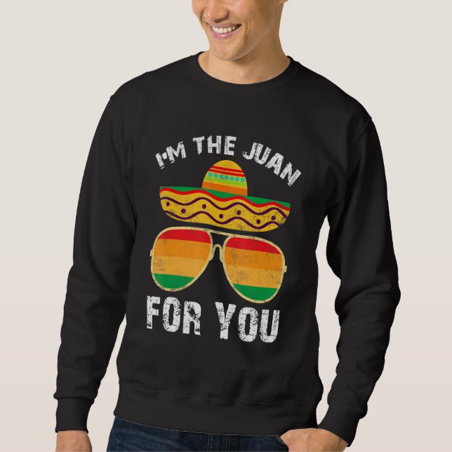 Cinco De Mayo  Mexican Im Juan For You Outfit Men  Sweatshirt (Vorderseite)