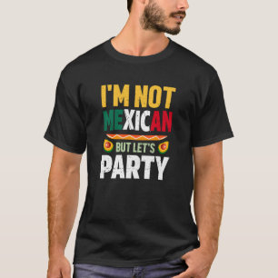 Cinco de Mayo mexican Party Zitat feiern Fest T-Shirt