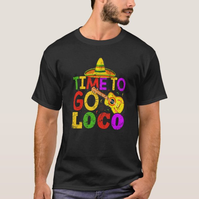Cinco de Mayo Mexican Time To Go T-Shirt (Vorderseite)