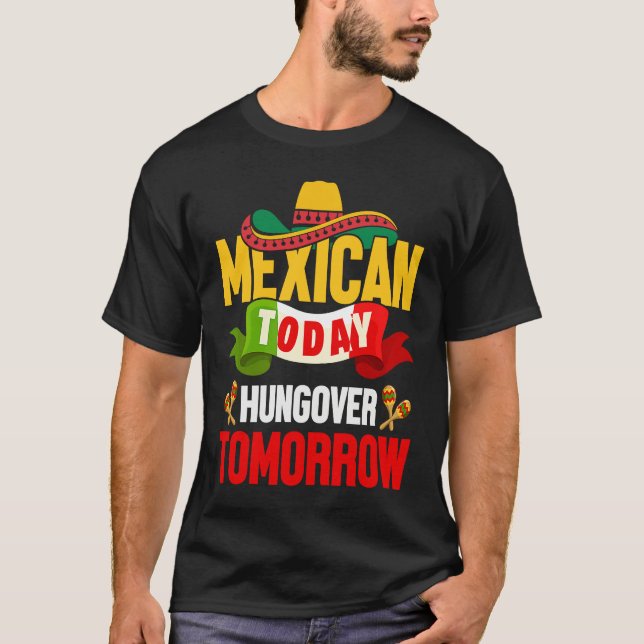 Cinco de Mayo mexican today hungover tomorrow fies T-Shirt (Vorderseite)