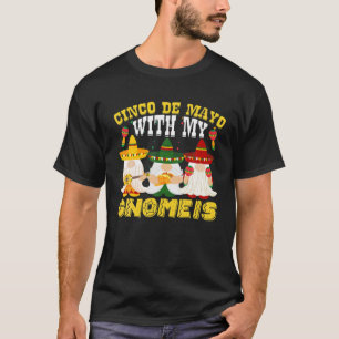 Cinco De Mayo mit meinen Gnomen, glückliches mexik T-Shirt