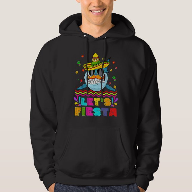 Cinco De Mayo Mustache Shark In Sombrero Let's Fie Hoodie (Vorderseite)