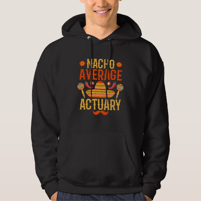 Cinco de mayo nacho average Actuary Hoodie (Vorderseite)