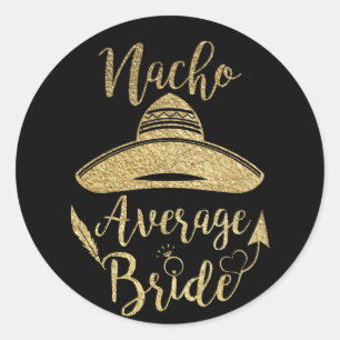Cinco De Mayo Nacho Average Bride Runder Aufkleber