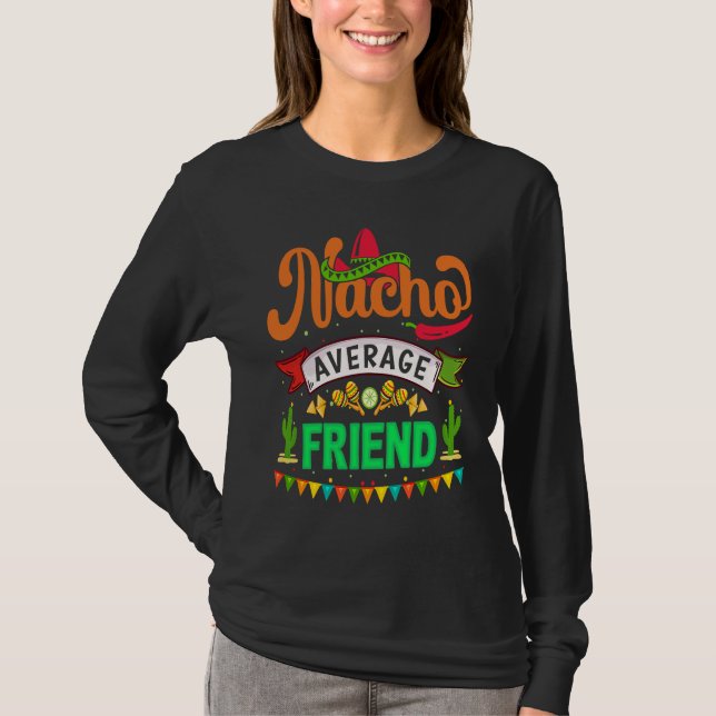 Cinco de Mayo Nacho Average friend celebrate fiest T-Shirt (Vorderseite)