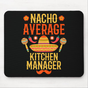 Cinco De Mayo Nacho Average Kitchen Manager Premiu Mousepad