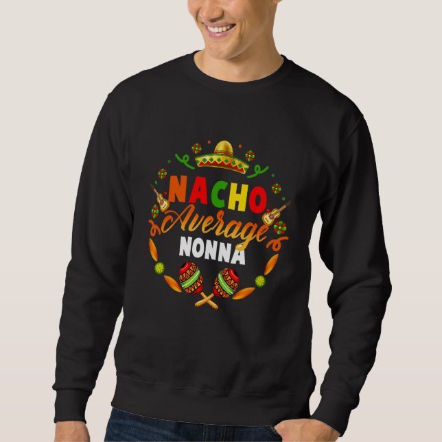 Cinco de Mayo Nacho Average Nonna Fiesta Mexican Sweatshirt (Vorderseite)