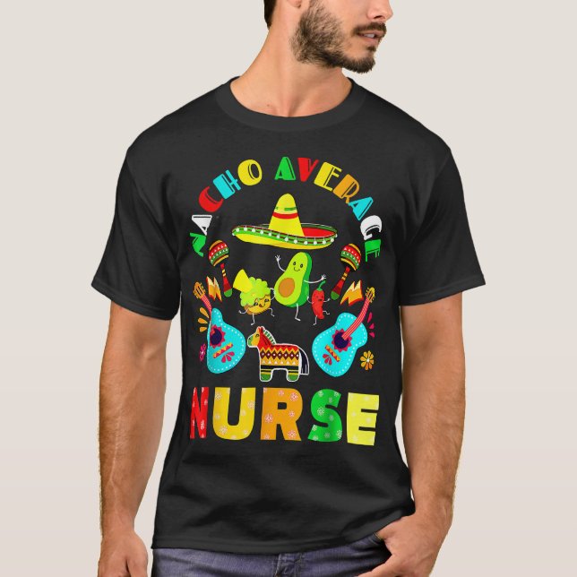 Cinco De Mayo Nacho Average Nurse Mexican Fiesta M T-Shirt (Vorderseite)