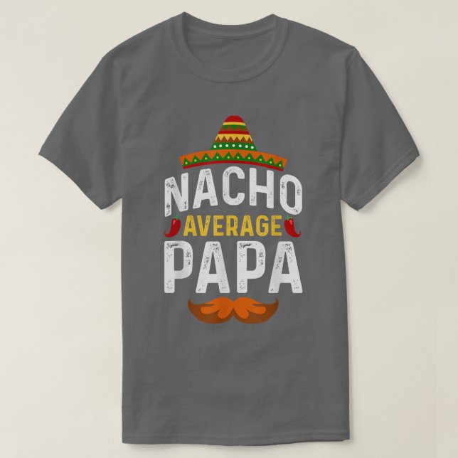 Cinco de Mayo Nacho Average Papa Meican Par T-Shirt (Design vorne)