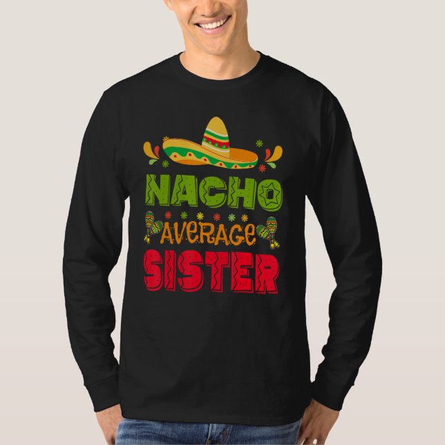 Cinco De Mayo Nacho Average Sister Mexico Toddler  T-Shirt (Vorderseite)