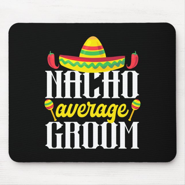Cinco De Mayo Nacho Durchschnittliche Groom Mexica Mousepad (Vorne)
