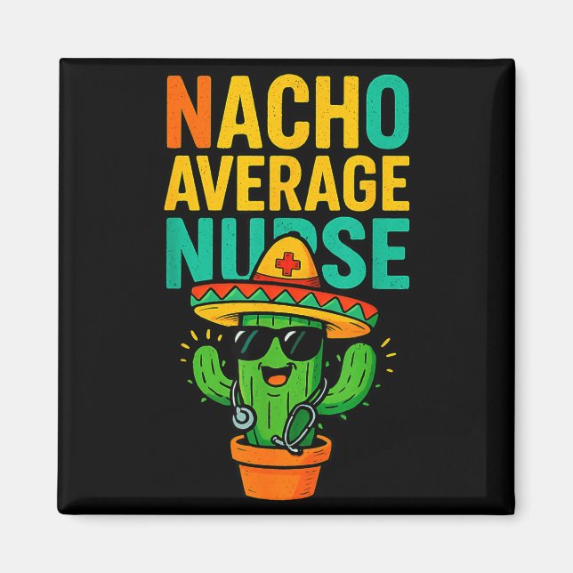 Cinco De Mayo Nacho Durchschnittliche Krankenschwe Magnet (Vorne)